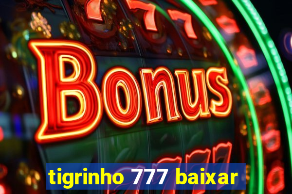 tigrinho 777 baixar